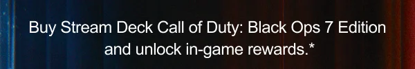 Buy Stream Deck Call of Duty: Black Ops 7 Edition and unlock in-game rewards.*