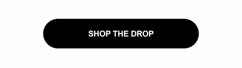 SHOP THE DROP