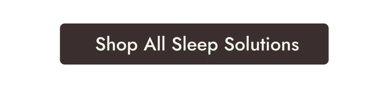 Shop all Sleep Solutions