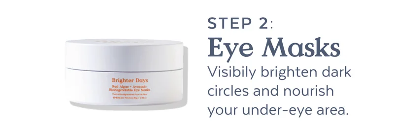 STEP 2: Eye Masks
