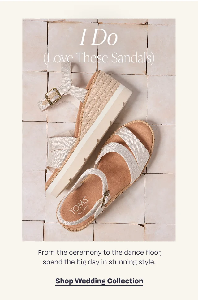 TOMS Wedding Collection - From the ceremony to the dance floor, spend the big day in stunning style. Shop Now