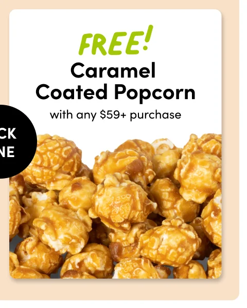 FREE! Caramel Coated Popcorn with any $59+ purchase