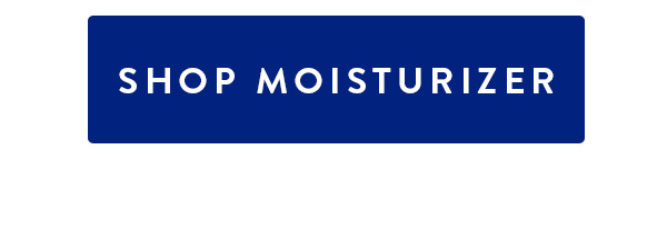 SHOP MOISTURIZER