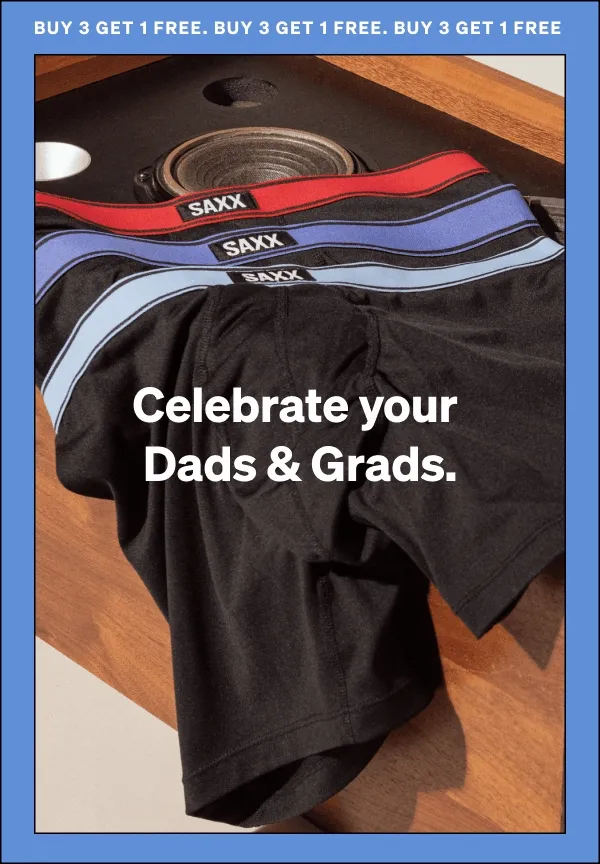 Celebrate your Dads & Grads.