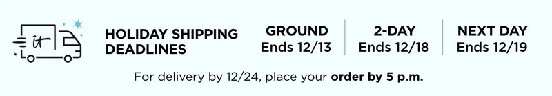 HOLIDAY SHIPPING DEADLINES