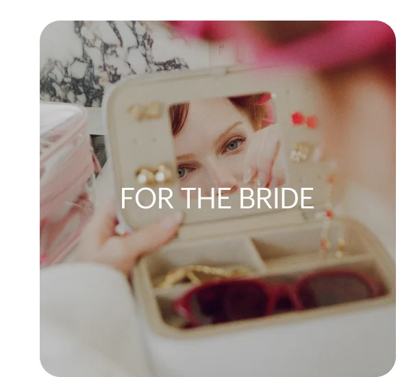 FOR THE BRIDE