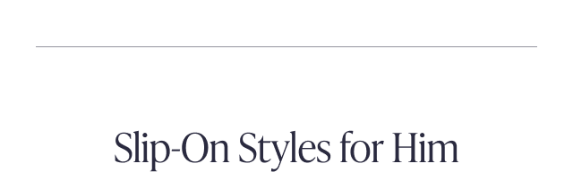 Slip On Styles for Him - Image