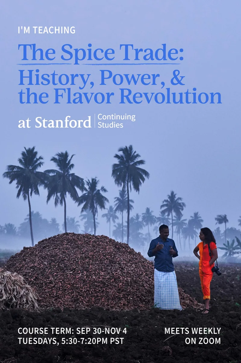 I'm Teaching- The Spice Trade: History, Power, & the Flavor Revolution at Stanford Continuing Studies