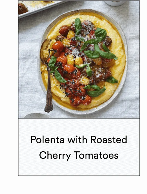 Polenta with Roasted Cherry Tomatoes [ MAKE IT ]