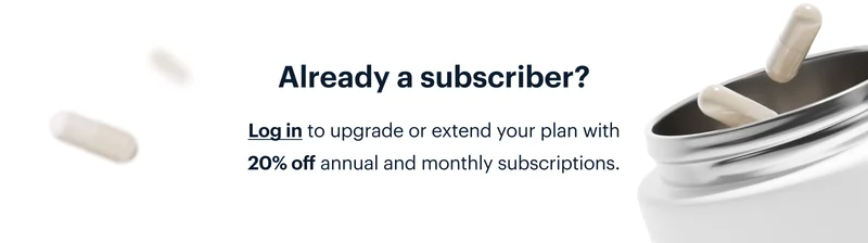 Already a subscriber? | Log in to upgrade or extend your plan with 20% off annual and monthly subscriptions.