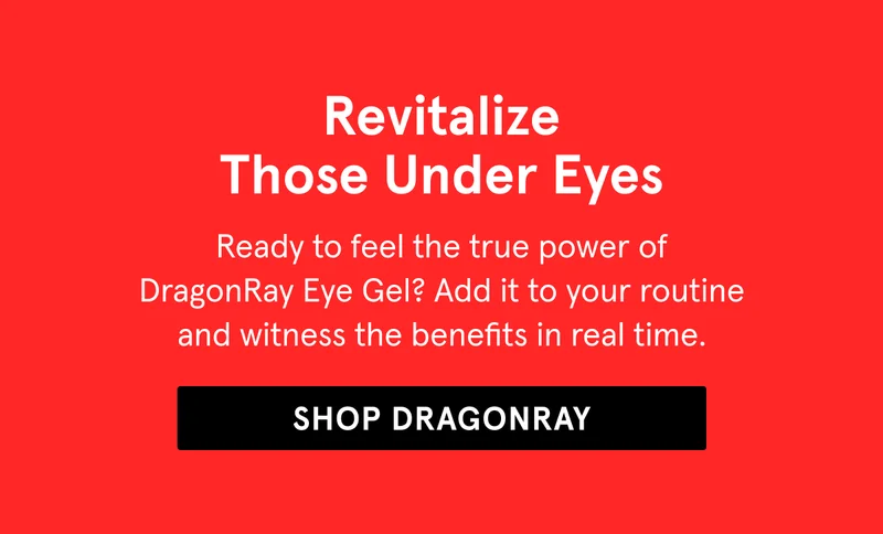 Revitalize Those Under Eyes - Shop DragonRay
