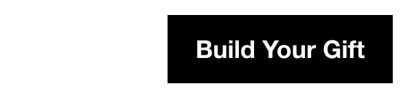 Build Your Gift