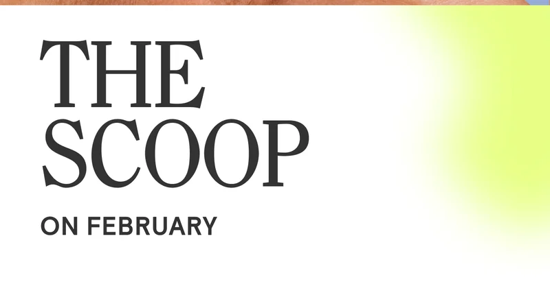 THE SCOOP ON FEBRUARY.