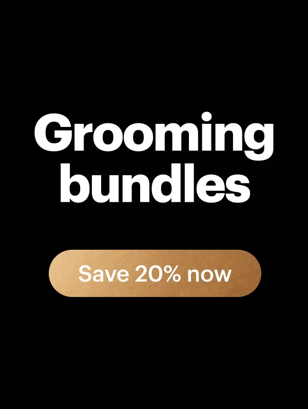 Grooming Bundles Save 20% now