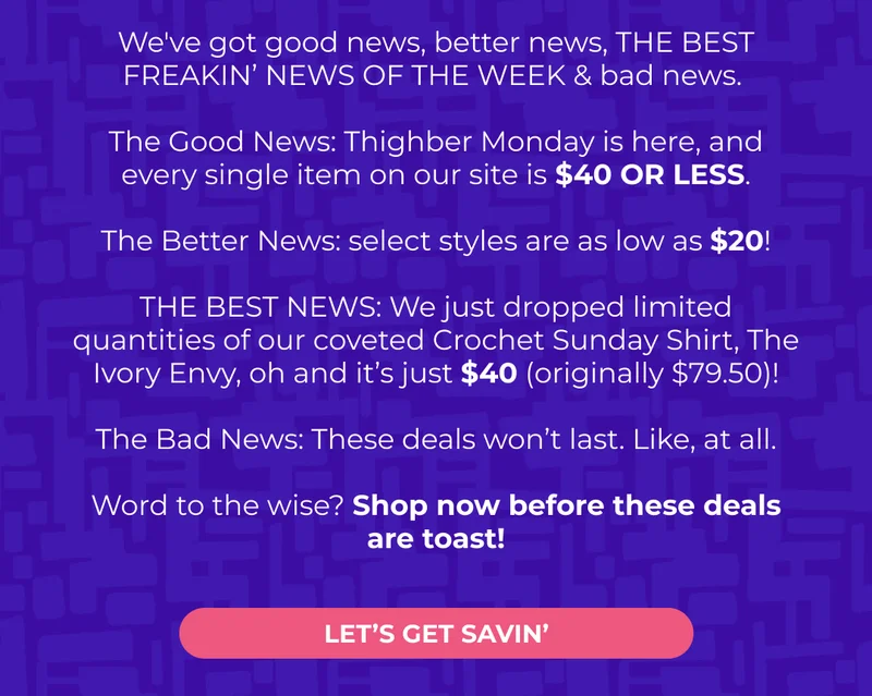 SHOP ALL THIGHBER DEALS