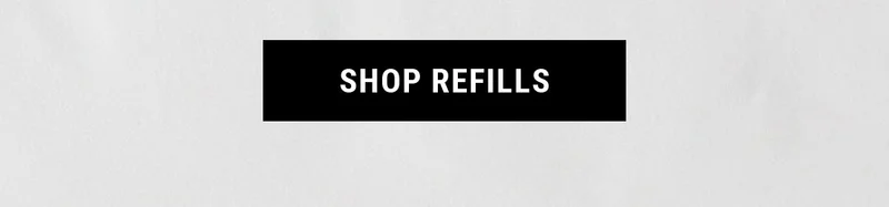 SHOP REFILLS