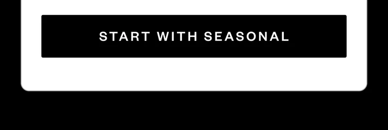 START WITH SEASONAL