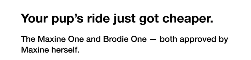 Your pup’s ride just got cheaper.
