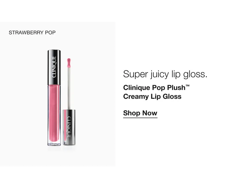 STRAWBERRY POP Super juicy lip gloss. Clinique Pop Plush™ Creamy Lip Gloss Shop Now