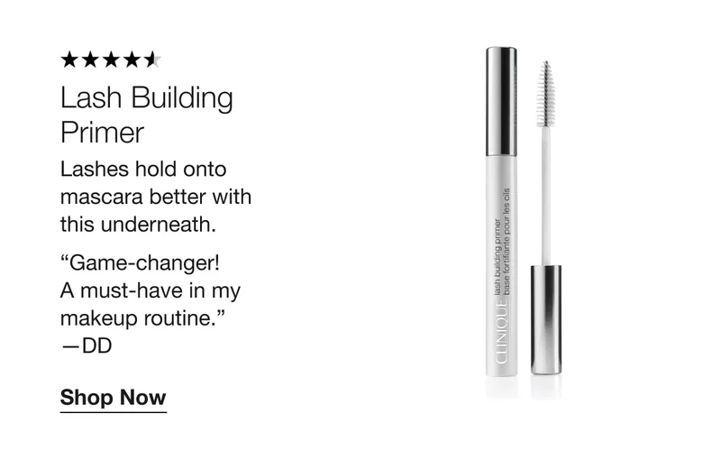 Lash Building Primer | Lashes hold onto mascara better with this underneath. “Game-changer! A must-have in my makeup routine.” —DD | Shop Now