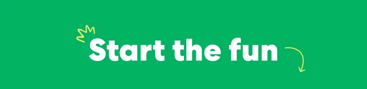 Start the fun