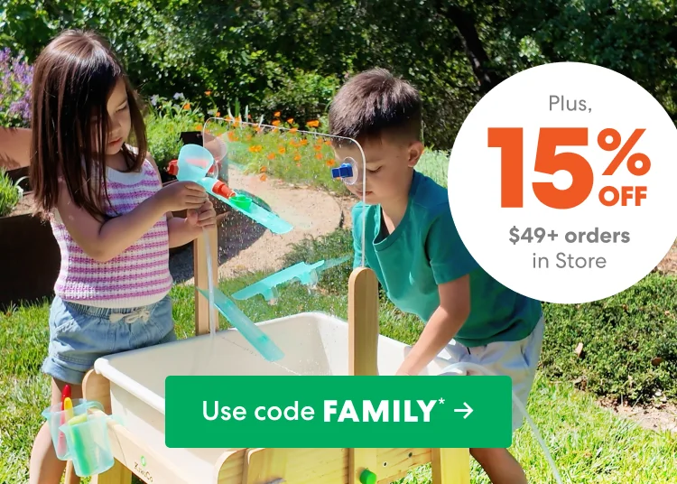 Plus, get 15% off store orders of $49+. Use code FAMILY.