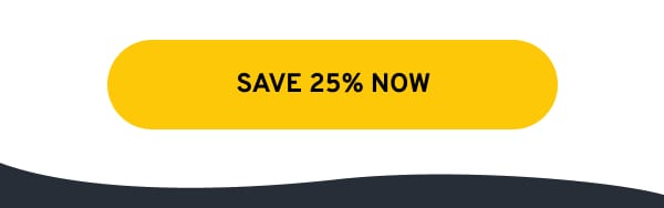 Save 25% now