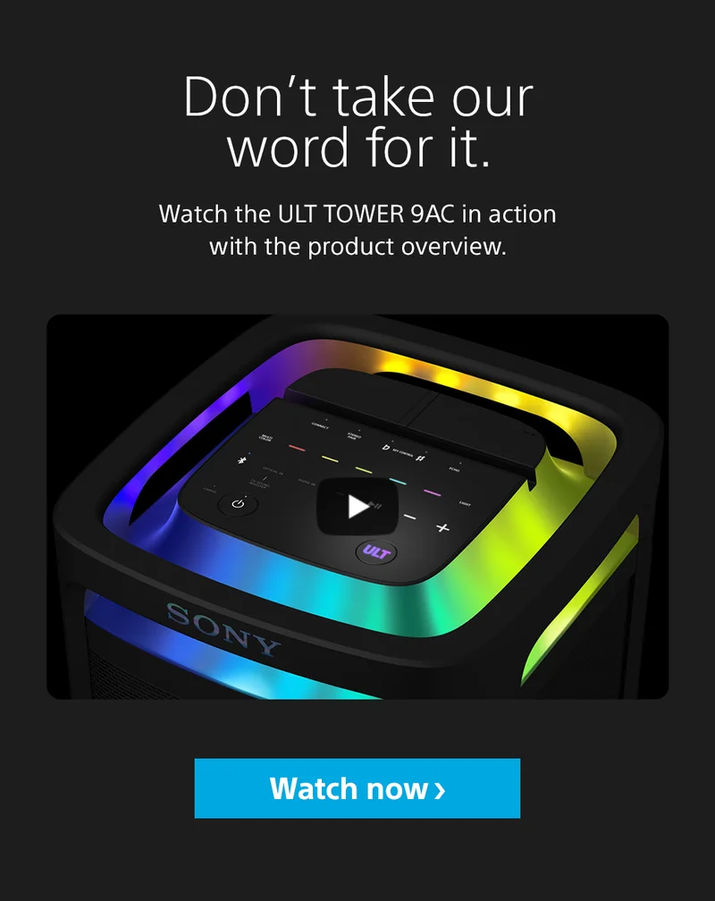 Don’t take our word for it. Watch the ULT Tower 9AC in action with the product overview. Watch now