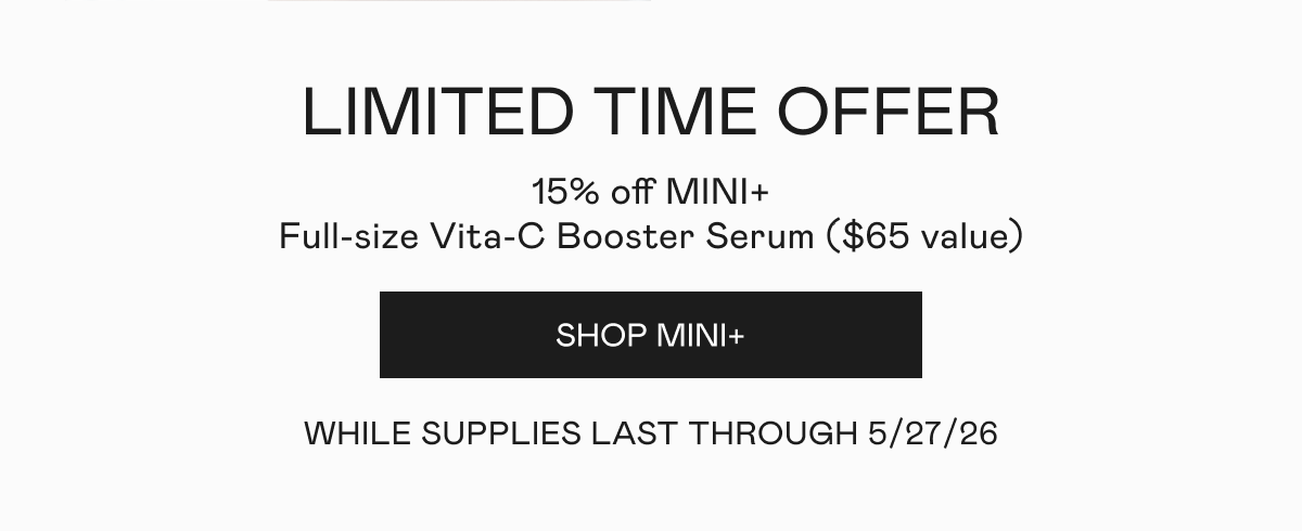 Limited Time Offer! Click here to shop MINI+! *While supplies last through 5/27/26.