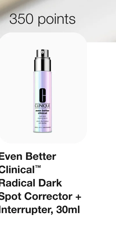 350 points | Even Better  Clinical™  Radical Dark Spot Corrector + Interrupter, 30ml