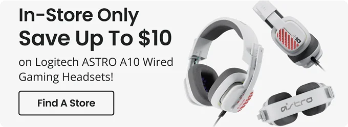 In-Store Only | Save Up To $10 on Logitech ASTRO A10 Wired Gaming Headsets! | Find A Store