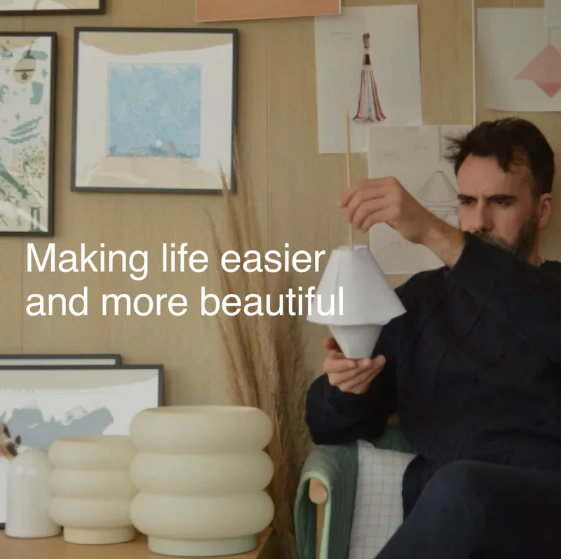 Making life easier and more beautiful