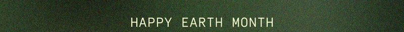 Happy Earth Month