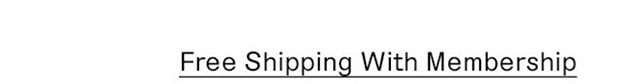 Free Shipping With Membership