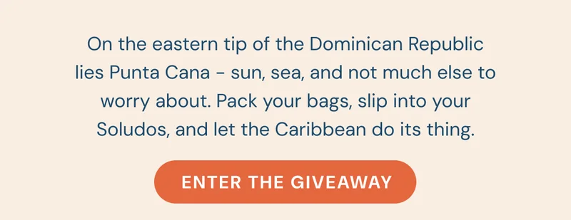 On the eastern tip of the Dominican Republic lies Punta Cana - sun, sea, and not much else to worry about. Pack your bags, slip into your Soludos, and let the Caribbean do its thing. [Enter The Giveaway]