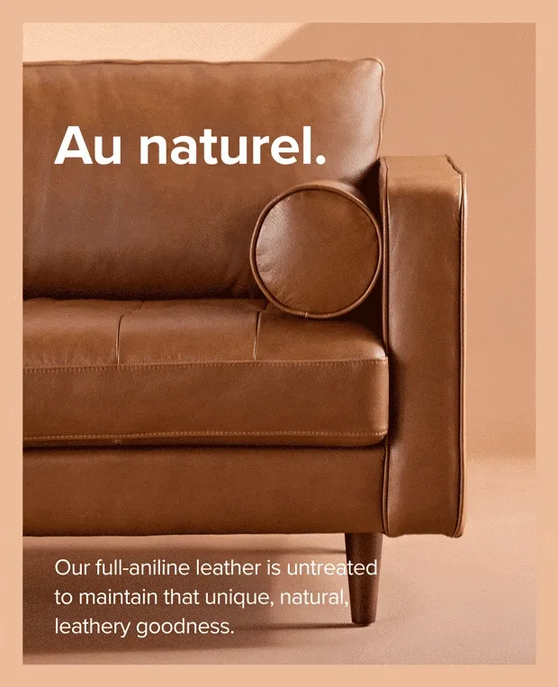 Our full-aniline leather is untreated to maintain that unique, natural, leathery goodness.
