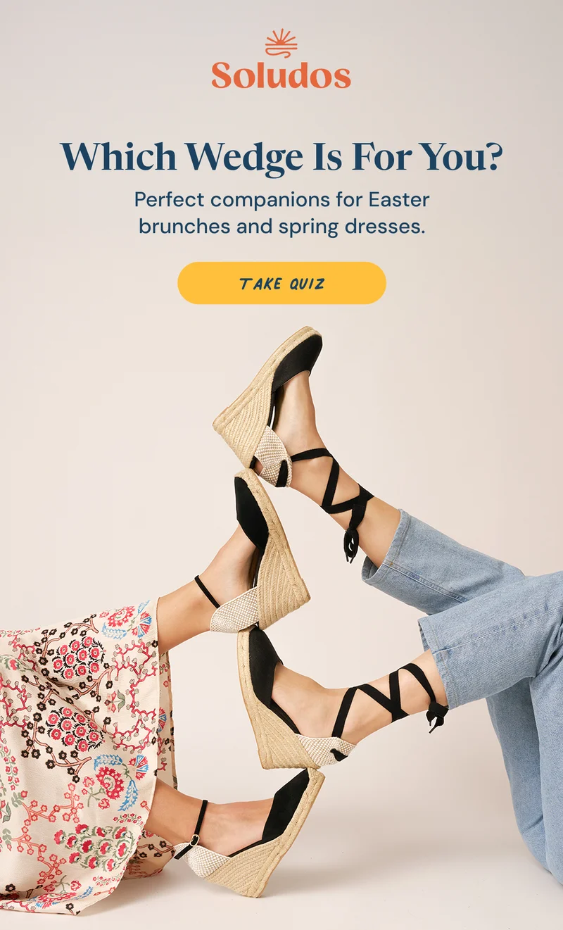 Which Wedge Is For You? Perfect companions for Easter brunches and spring dresses. Take Quiz