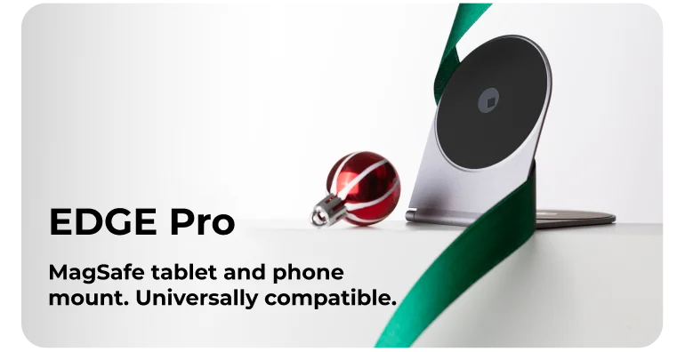 EDGE Pro  MagSafe tablet and phone mount. Universally compatible.