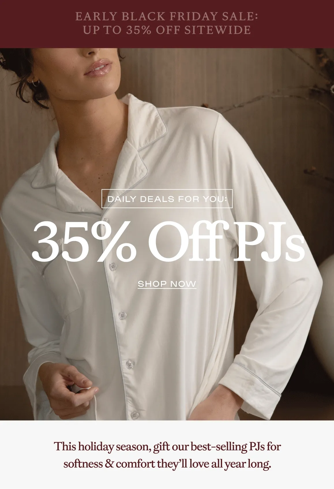 Early Black Friday Sale: Up to 35% off sitewide! Plus, this weekend only, shop 35% off ALL PAJAMAS Early Black Friday Sale: Up to 35% off sitewide! Plus, this weekend only, shop 35% off ALL PAJAMAS