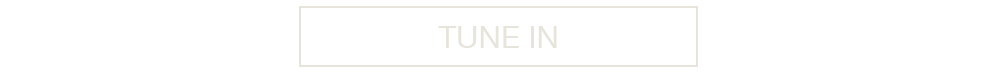 TUNE IN