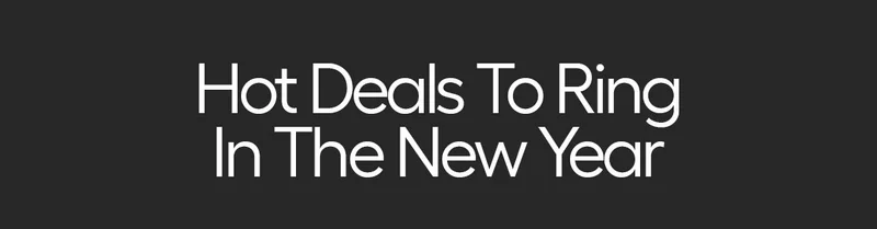 Hot Deals To Ring In The New Year