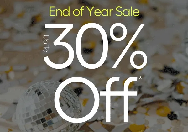 End of Year Sale, up to 30% Off