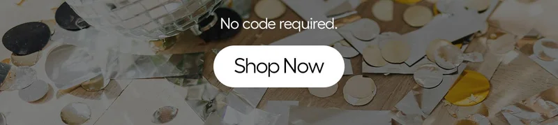No code required. Shop Now