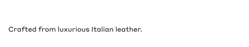 Crafted from luxurious Italian leather.