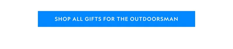 shop all gifts for the outdoorsman