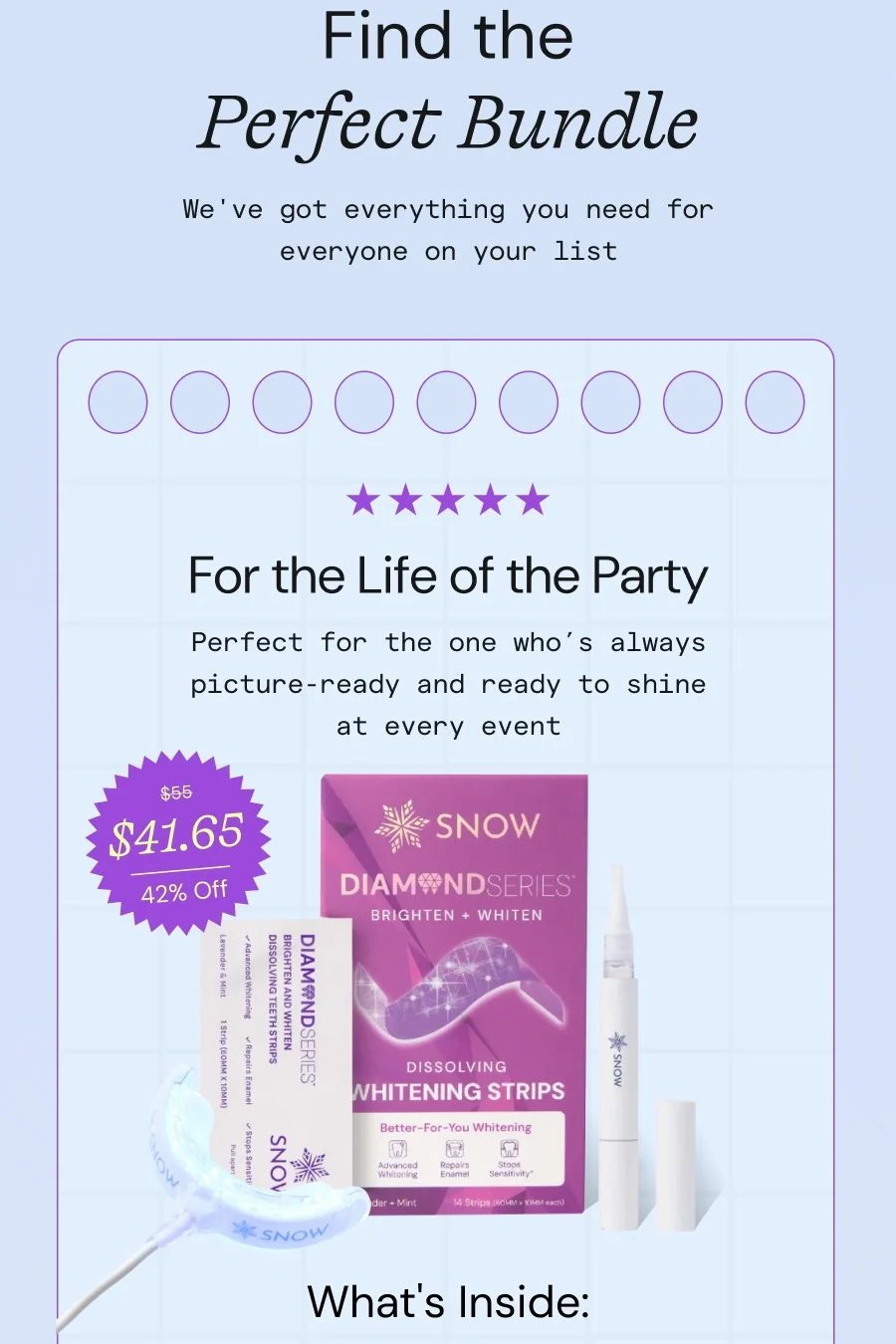 Find the Perfect Bundle. We've got everything you need for everyone on your list.