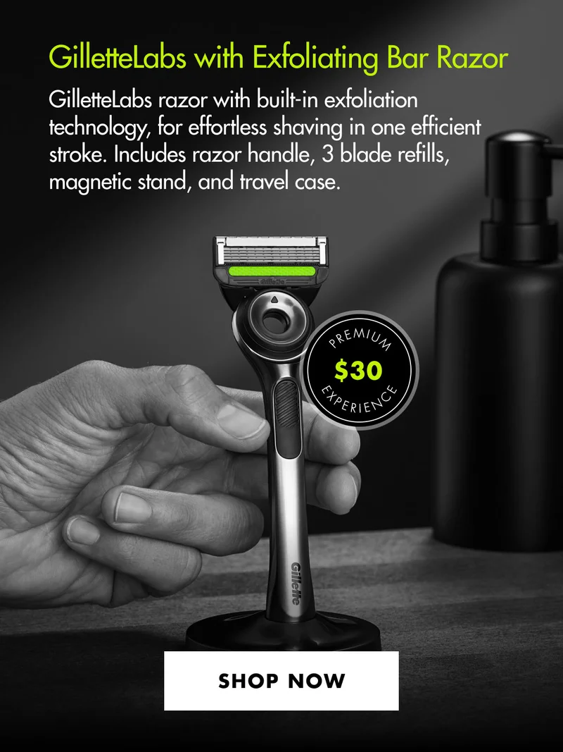 GilletteLabs with Exfoliating Bar Razor GilletteLabs razor with built-in exfoliation technology, for effortless shaving in one efficient stroke. Includes razor handle, 3 blade refills, magnetic stand, and travel case. PREMIUM EXPERIENCE - $30. SHOP NOW