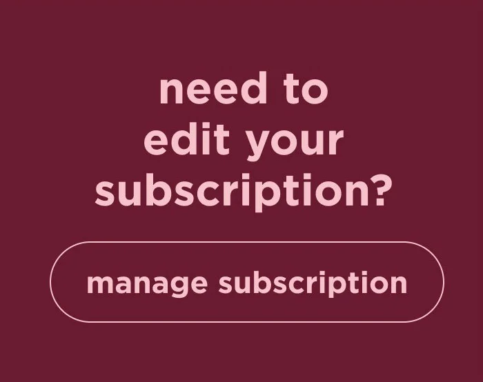 need to edit your subscription? manage subscription