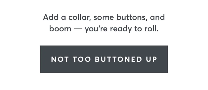 Not Too Buttoned Up