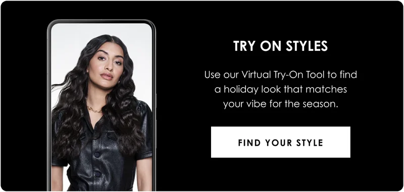 Try On Styles | Use our Virtual Try-On Tool to find a holiday look that matches your vibe for the season. | find your style